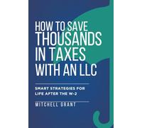How to Save Thousands in Taxes with an LLC: Smart Strategies for Life After the W-2