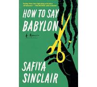 How to Say Babylon: A Memoir