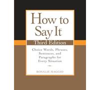 How to Say It, Third Edition: Choice Words, Phrases, Sentences, and Paragraphs for Every Situation