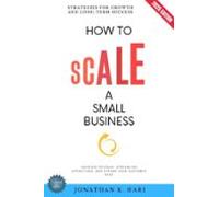How To Scale A Small Business: (ebook)