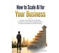 How To Scale AI For Your Business: Scaling AI is not about buying more tools. It is about building better systems around the tools you already have.