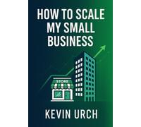 How to Scale Your Small Business