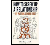 How To Screw Up A Relationship: By Putting Others First