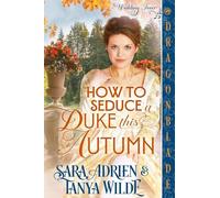 How to Seduce a Duke this Autumn: A Regency Historical Romance: 3 (Wedding Fever)