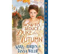 How to Seduce a Duke this Autumn: Regency Historical Romance (Wedding Fever)