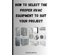 How to select the proper HVAC equipment to suit your project