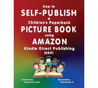 How to Self-Publish a Children's Picture Book using Amazon Kindle Direct Publishing (KDP)