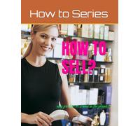 HOW TO SELL?: any product or service in the planet!