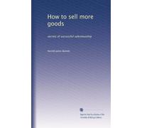 How to sell more goods: secrets of successful salesmanship