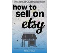 How To Sell On Etsy:: (ebook)