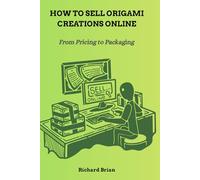 HOW TO SELL ORIGAMI CREATIONS ONLINE: From Pricing to Packaging