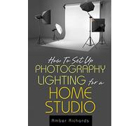 How to Set Up Photography Lighting for a Home Studio
