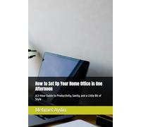 How to Set Up Your Home Office in One Afternoon: A 2-Hour Guide to Productivity, Sanity, and a Little Bit of Style