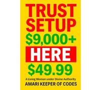 How to Set Up Your Own Private Trust: A Step-by-Step Guide for Complete Beginners To Create the Legal and Spiritual Structure to Protect Everything You Build (A Sovereign Living Series Publication)