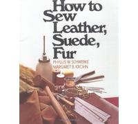 How to Sew Leather, Suede, Fur by Phyllis W. Schwebke (19-Feb-1974) Paperback