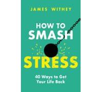 How To Smash Stress (ebook)
