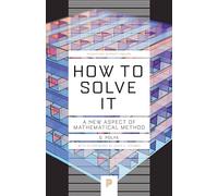 Cómo resolverlo – Un nuevo aspecto del método matemático – Princeton Science Library 34