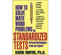 How To Solve Math Word Problems On Standardized Tests (How to Solve Word Problems Series)