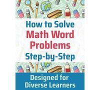 How to Solve Math Word Problems Step-by-Step