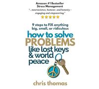 How To Solve Problems: like lost keys or world peace (Rational Mindfulness)