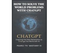 How to Solve the World's Problems with ChatGPT