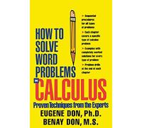 How to Solve Word Problems in Calculus: A Solved Problem Approach