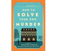 How to Solve Your Own Murder: A Novel (Castle Knoll Files, 1)