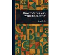 How to Speak and Write Correctly