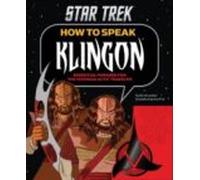 How To Speak Klingon: Essential Phrases For The Intergalactic Traveler