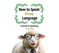How to Speak Sheep Language: A Guide to Speaking “ baa baa”