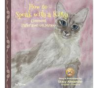 How to Speak with a Kitty: Comment Parler Avec Un Minou (Love Kitty Books)