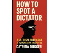 How to spot a Dictator (How to Spot a Dictator - Series)