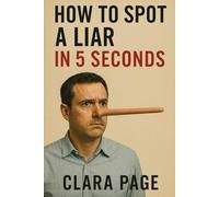 How to Spot a Liar in 5 Seconds