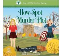 How to Spot a Murder Plot: 4 (A Mags and Biddy Genealogy Mystery)