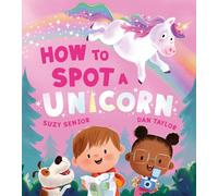 How to Spot a Unicorn: A brilliantly funny new illustrated rhyming children’s book