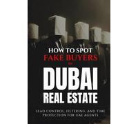 How to Spot Fake Buyers in Dubai Real Estate
