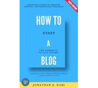 How To Start A Blog: (ebook)
