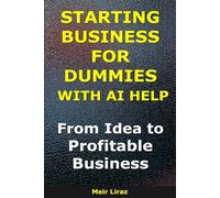 How to Start a Business for Dummies With AI Help: From Idea to Profitable Business (BizMove)