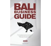 How To Start A Business In Bali - The Complete Guide For Foreigners to Legally Starting, Operating, and Growing a Company in Bali (2026)