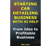 How to Start a Car Detailing Business With AI Help: From Idea to Profitable Business (BizMove)