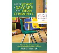 How to Start a Daycare in an Urban Community: A Step-by-Step Guide to Building a Childcare Business That Makes a Difference
