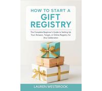 How to Start a Gift Registry: The Complete Beginner’s Guide to Setting Up Your Amazon, Target, or Online Registry for Any Celebration