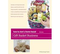 How to Start a Home-Based Gift Basket Business (Home-Based Business Series)