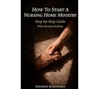How To Start A Nursing Home Ministry: Step-by-Step Guide With Sermon Outlines
