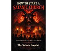 How to Start a Satanic Church: Freedom, Community, and the Right to Believe Differently
