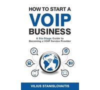 How to Start a VoIP Business: A Six-Stage Guide to Becoming a VoIP Service Provider