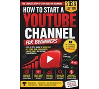How to Start a YouTube Channel for Beginners 2026: Step-by-Step Guide to Grow Fast, Get Views, Gain Subscribers, and Make Money on YouTube from Scratch