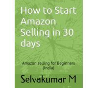 How to Start Amazon Selling in 30 days: Amazon selling for Beginners (India)