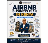 How to Start an Airbnb Business in Kenya: A Premium Startup Guide to Location, Legal Compliance, Pricing, Operations and Guest Screening