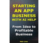 How to Start an App Business With AI Help: From Idea to Profitable Business (BizMove)